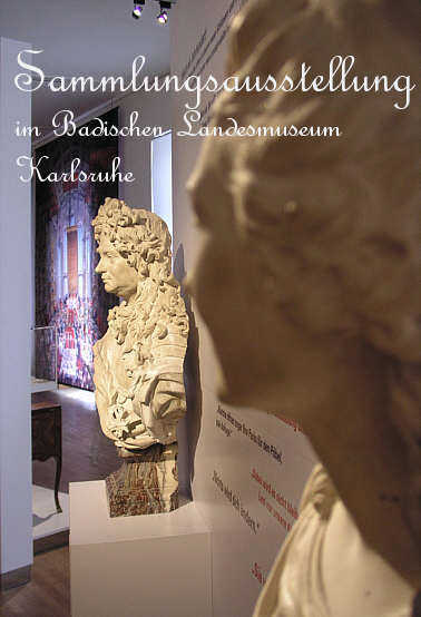 Sammlungsausstellung im Badischen Landesmuseum Karlsruhe