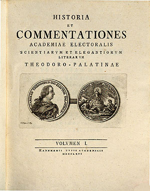 Historia et commentationes, die Schriftenreihe der kurpfälzischen Akademie der Wissenschaften. Titelblatt des ersten Bands von 1766. Bayer. Staatsbibliothek München.