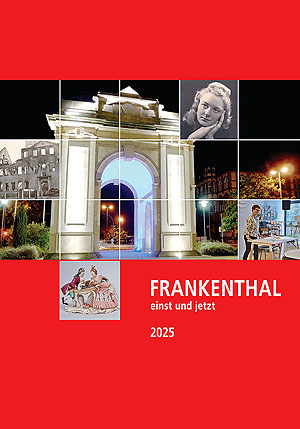 Titelblatt des aktuellen Hefts "Frankenthal einst und jetzt 2025". 